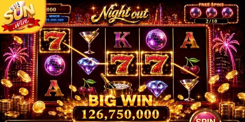 Night Out Sunwin - Hốt Bạc Khủng Từ Các Phiên Cược Đêm 1 Điểm hấp dẫn đỉnh cao của siêu phẩm giải trí