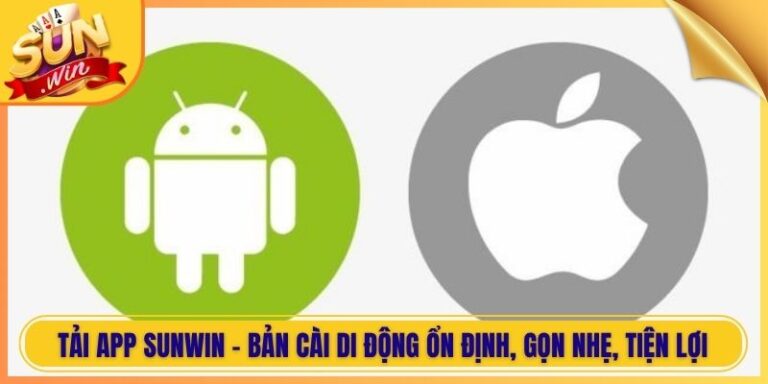 Tải App Sunwin - Bản Cài Di Động Ổn Định, Gọn Nhẹ, Tiện Lợi 2 Tải App Sunwin - Bản Cài Di Động Ổn Định, Gọn Nhẹ, Tiện Lợi