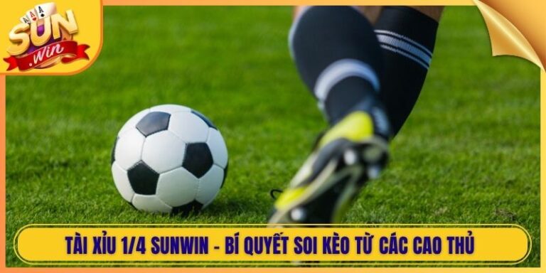 Tài Xỉu 1/4 Sunwin - Bí Quyết Soi Kèo Từ Các Cao Thủ 6 Tài Xỉu 1/4 Sunwin - Bí Quyết Soi Kèo Từ Các Cao Thủ